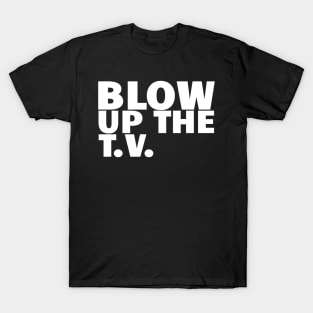 John Prine Spanish Pipedream Blow Up The TV White Typography T-Shirt